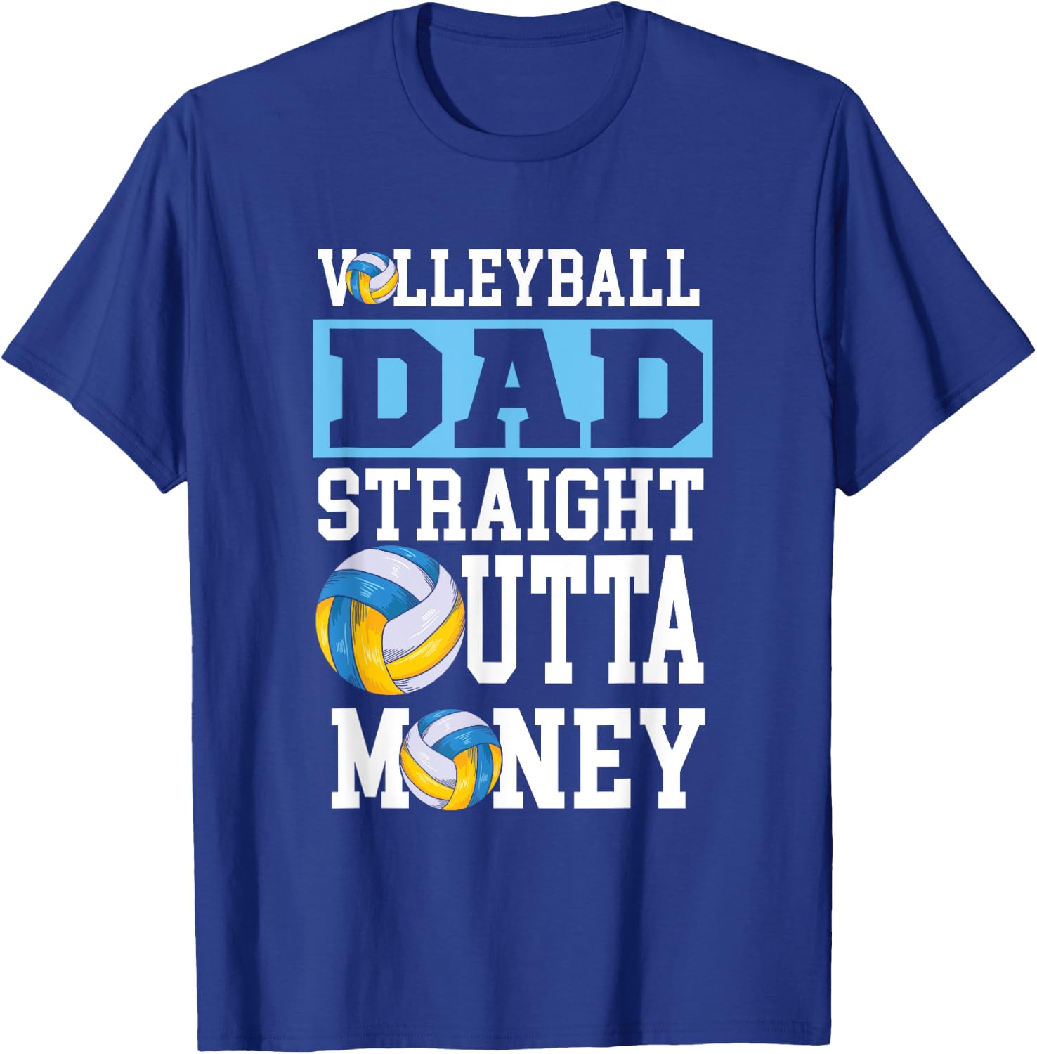 Funny Volleyball Dad Straight Outta Money T-Shirt - T-Shirt | Royal