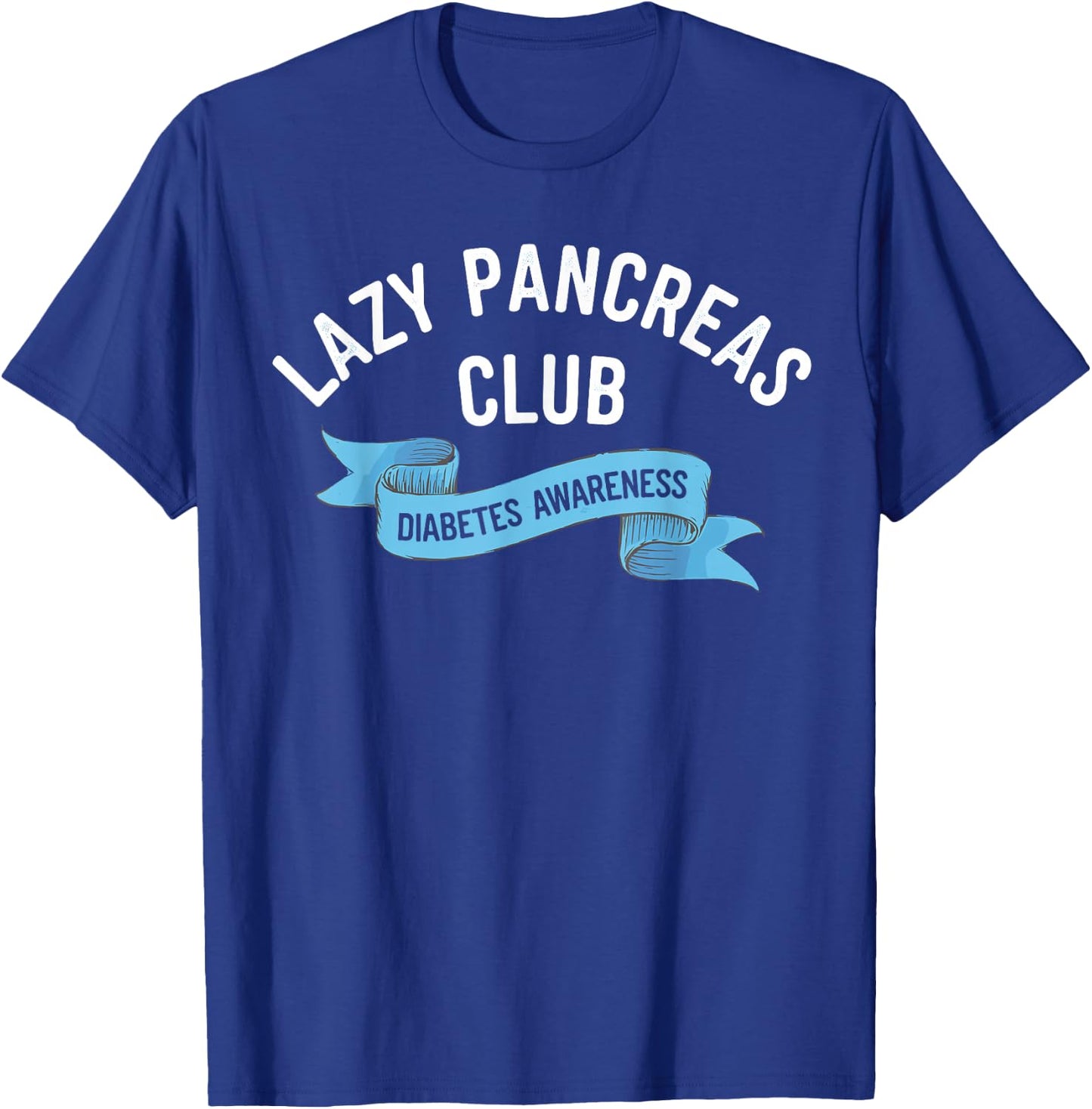 Lazy Pancreas Club Diabetes Awareness T-Shirt - T-Shirt | Royal