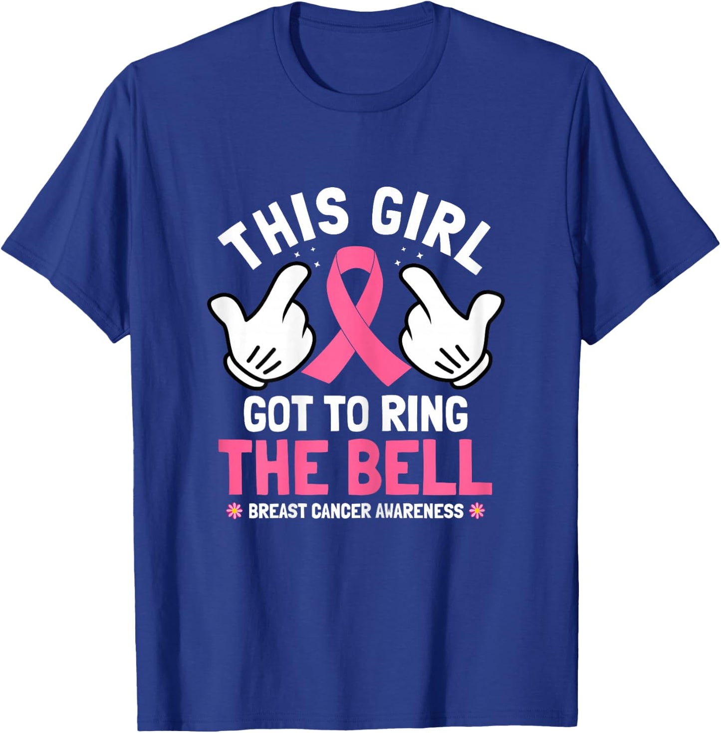 This Girl Got To Ring The Bell Breast Cancer Awareness T-Shirt - T-Shirt | Royal