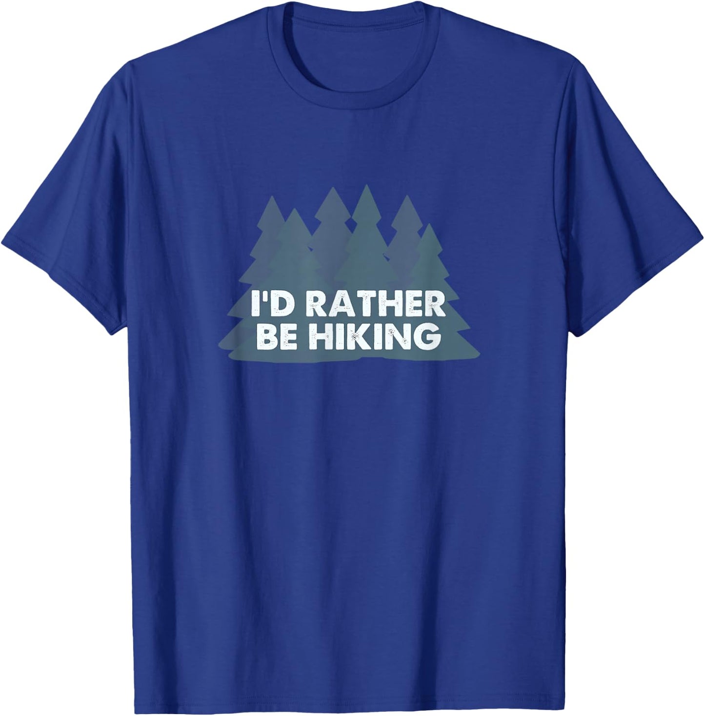 I'd rather be hiking T-Shirt - T-Shirt | Royal