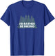 I'd rather be hiking T-Shirt - T-Shirt | Royal