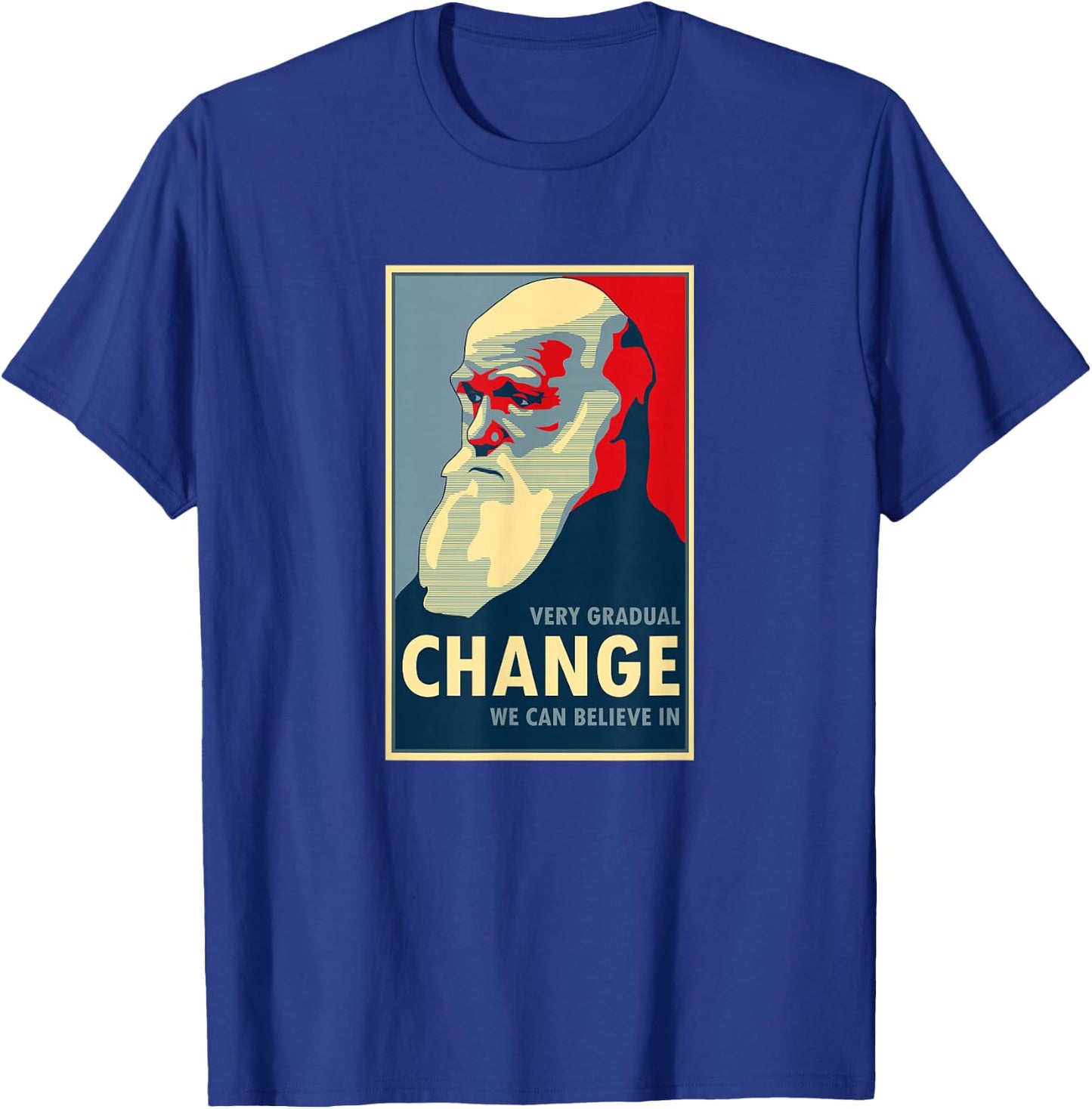 Very Gradual Change We Can Believe In Darwin T Shirt T-Shirt - T-Shirt | Royal