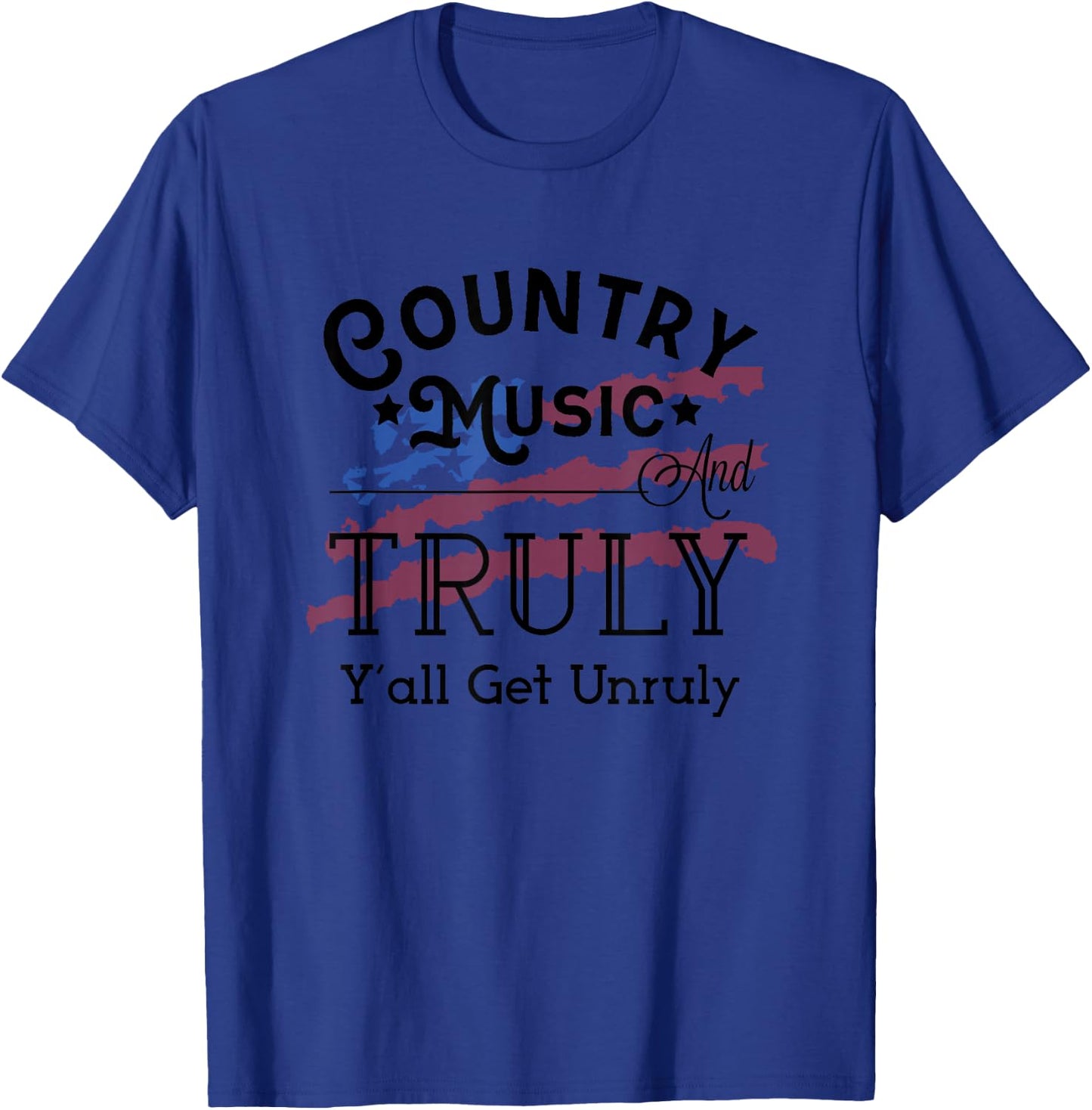 Country Music and Truly Y'all Get Unruly Hard Seltzer T-Shirt - T-Shirt | Royal