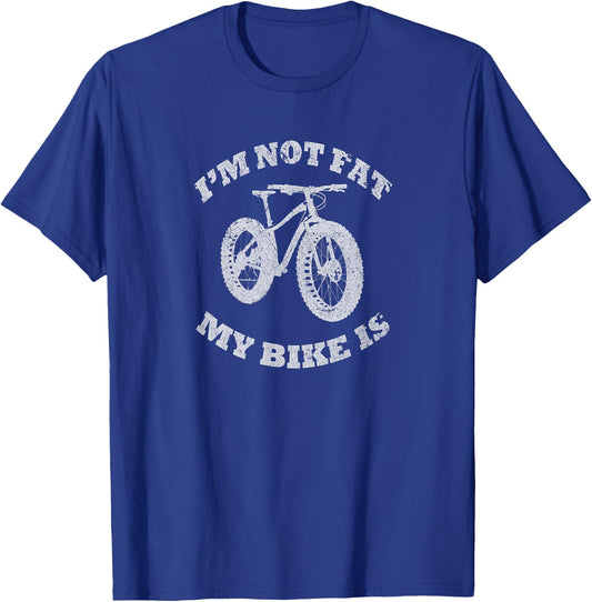 I'm Not Fat My Bike Is Funny MTB Cycling Pun T-Shirt - T-Shirt | Royal