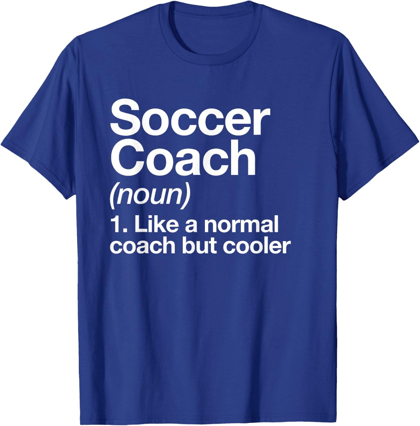 Soccer Coach Definition Sports School Instructor Trainer T-Shirt - T-Shirt | Royal