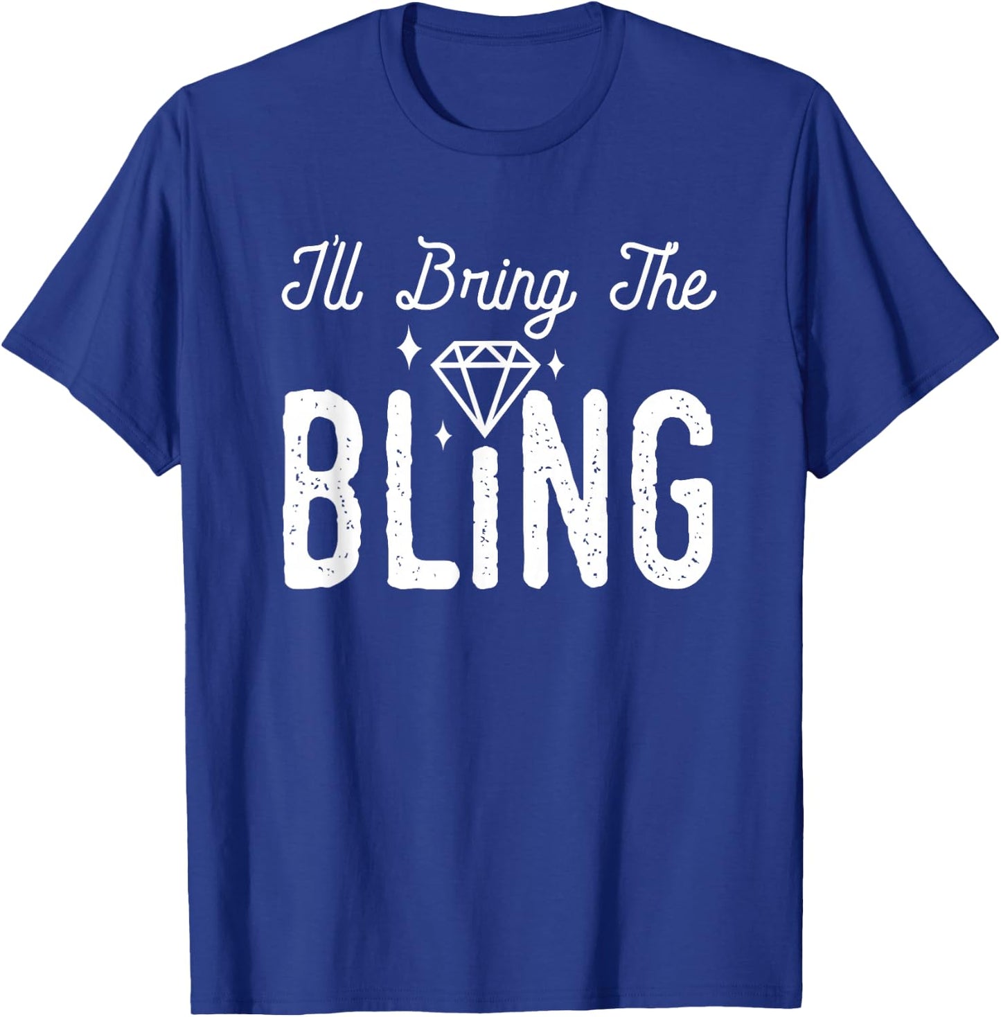 Girls Night I'll Bring The Bling Funny Matching Party Small T-Shirt - T-Shirt | Royal