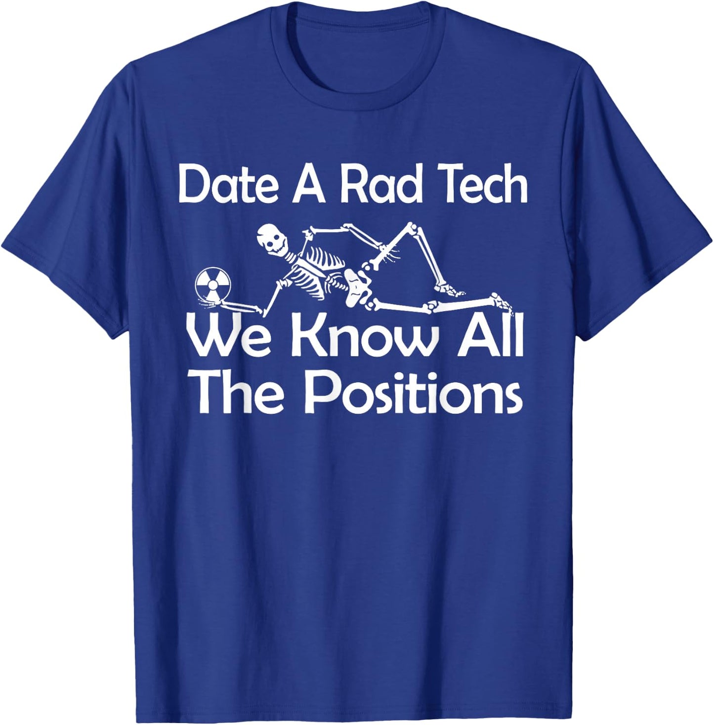 DATE A RAD TECH SHIRT, Funny RT Radiology XRay Skeleton T-Shirt - T-Shirt | Royal
