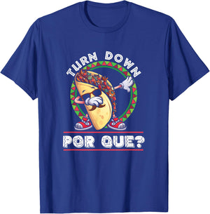 Turn Down Por Que Dabbing Taco Cinco De Mayo T-Shirt - T-Shirt | Royal
