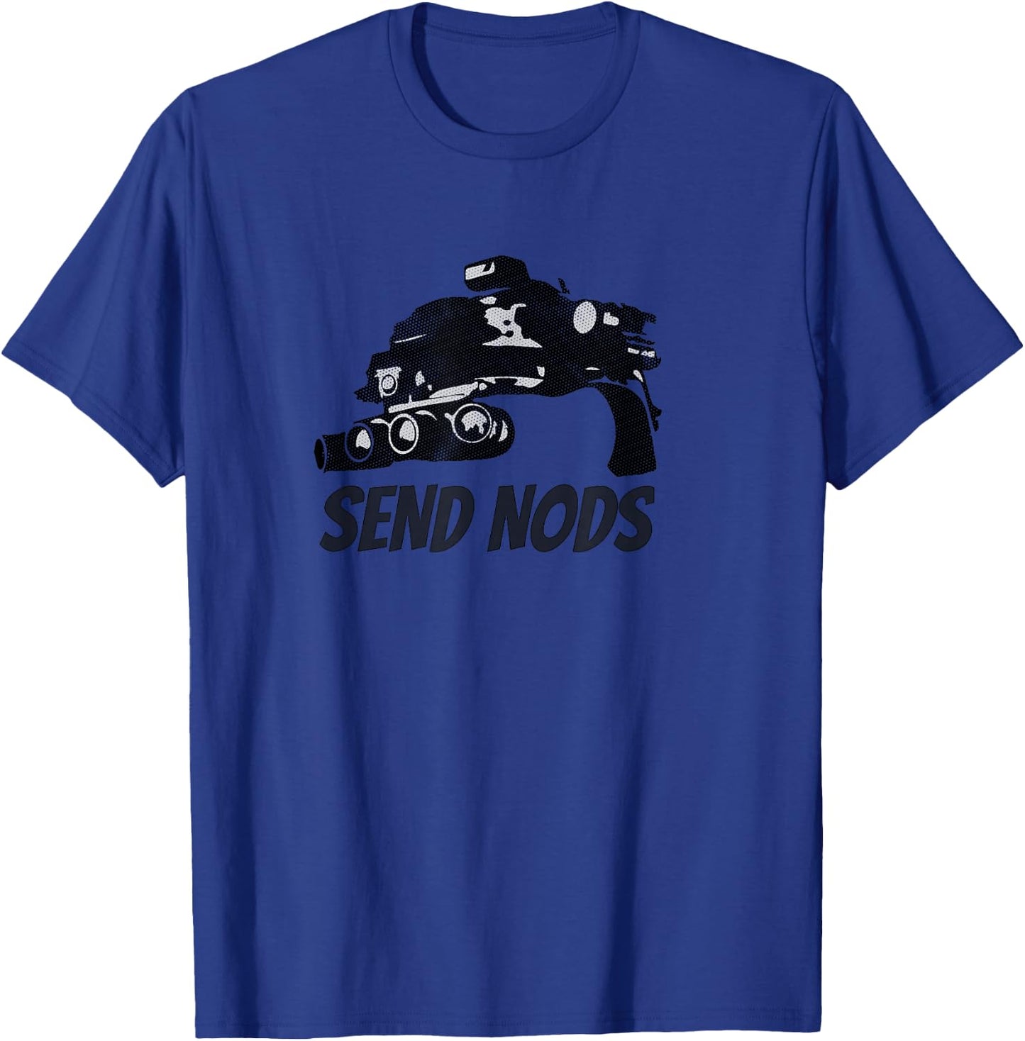 Funny SEND NODS Military Tactical Night Vision Joke T-Shirt - T-Shirt | Royal