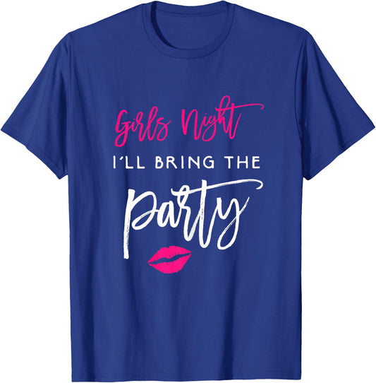 I'll Bring The Party Shirt Girls Night Wild Funny Group T-Shirt - T-Shirt | Royal