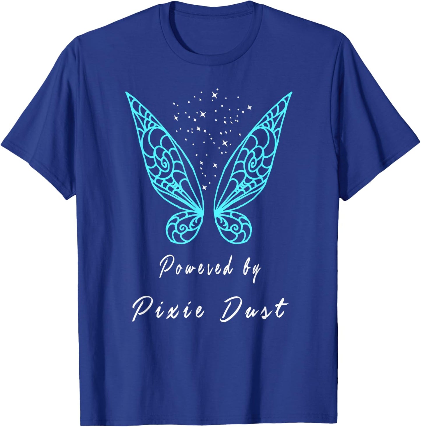 Powered by pixie dust shirt T-Shirt - T-Shirt | Royal