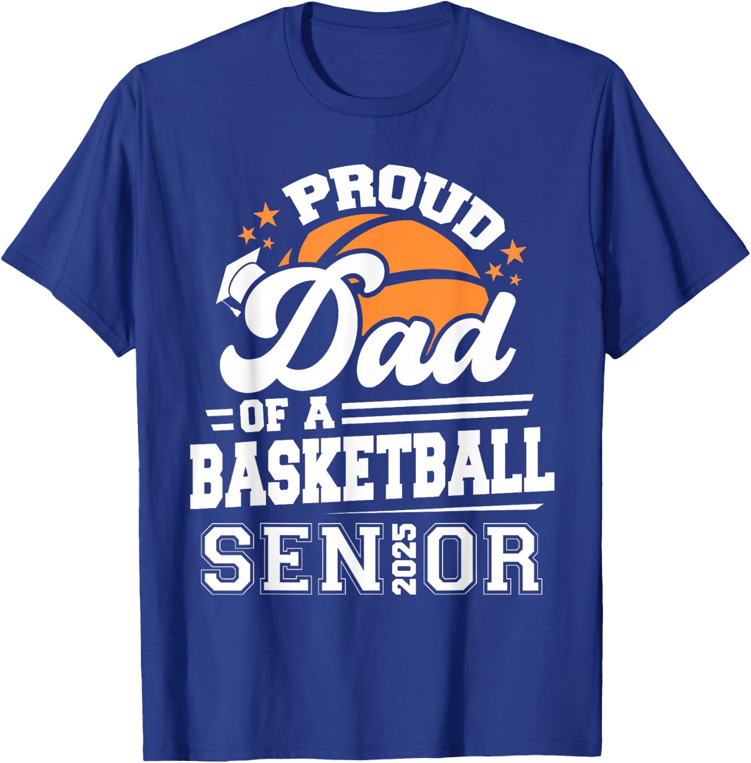 Proud Dad Of A 2025 Senior Basketball Graduation T-Shirt - T-Shirt | Royal