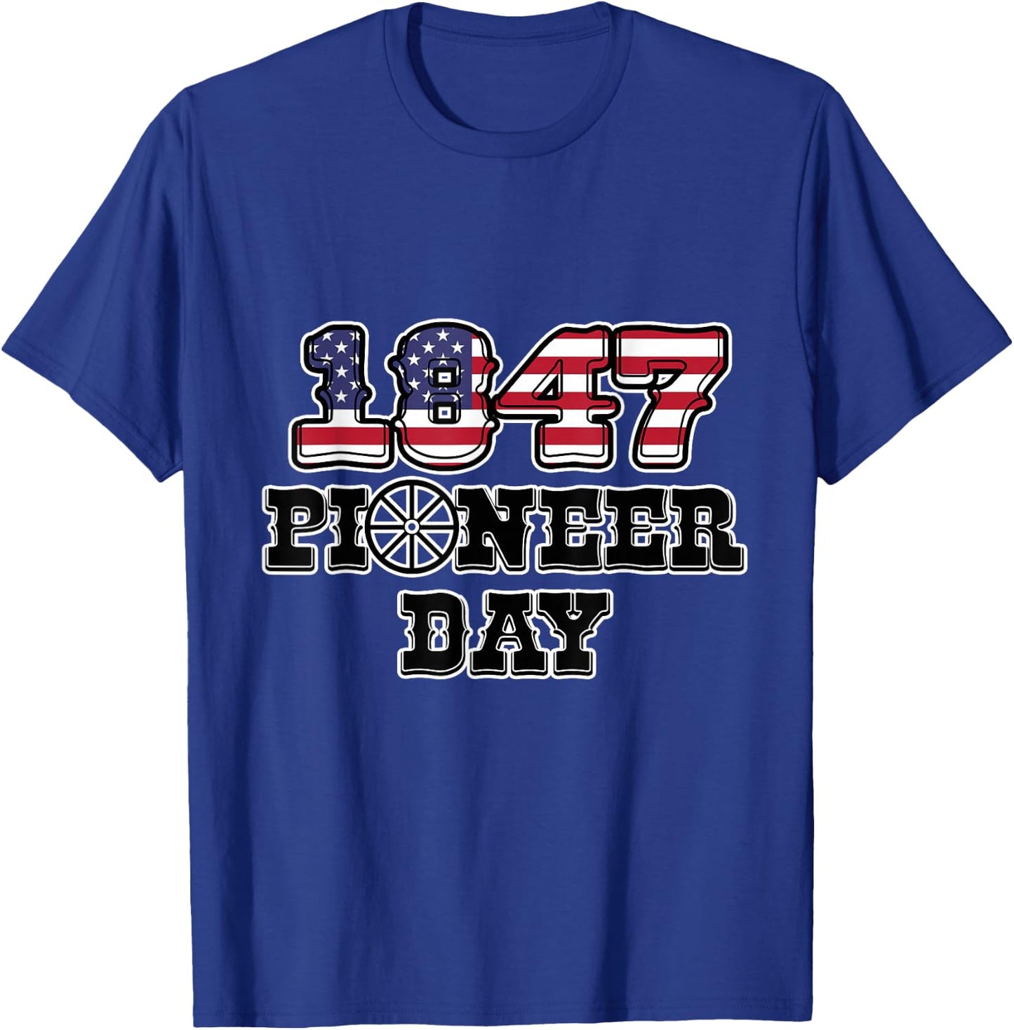 Funny Patriotism Pioneer Day America Utah 1847 Women Men T-Shirt - T-Shirt | Royal