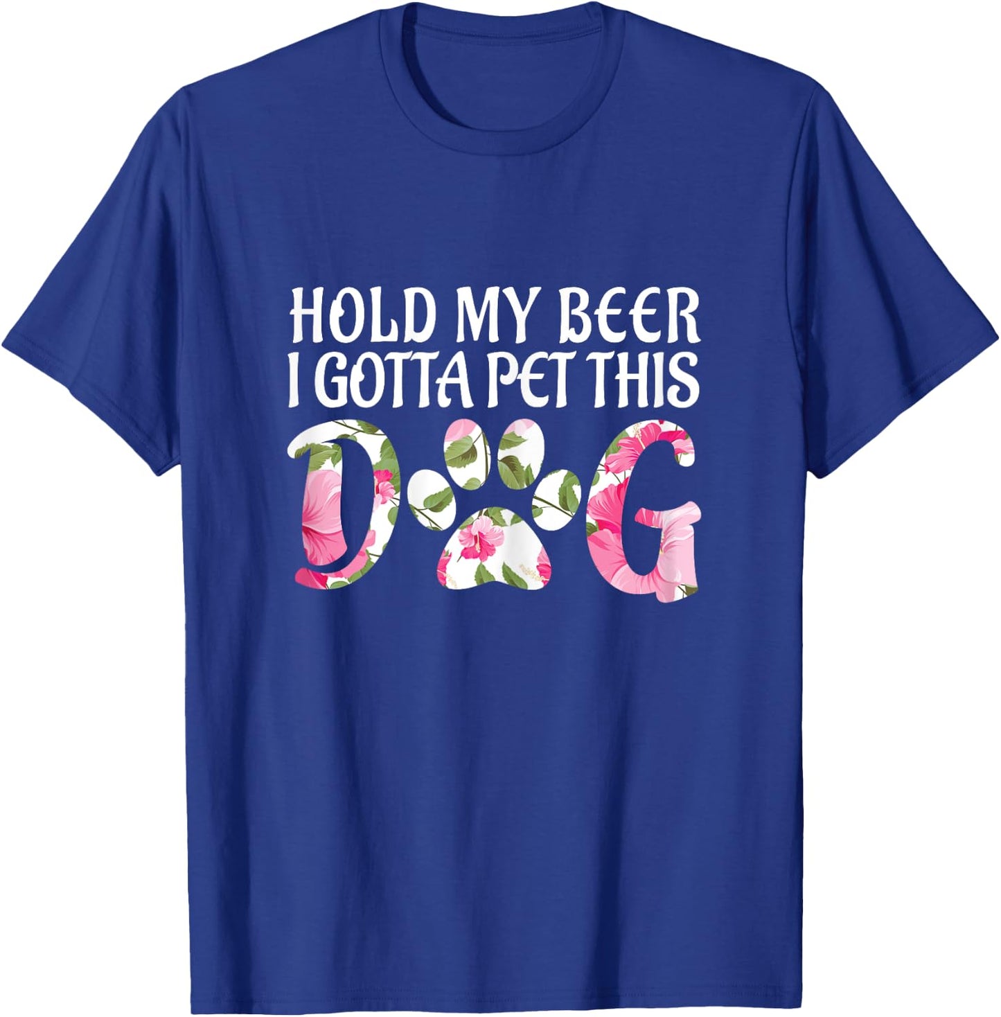 Funny Puppy Lover Gift Hold My Beer i Gotta Pet This Dog Women T-Shirt - T-Shirt | Royal
