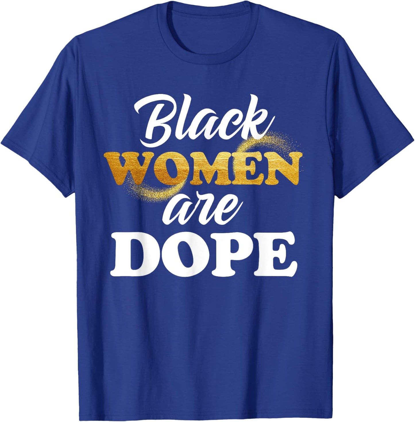 Black Women Are Dope African American Afrocentric Quote T-Shirt - T-Shirt | Royal