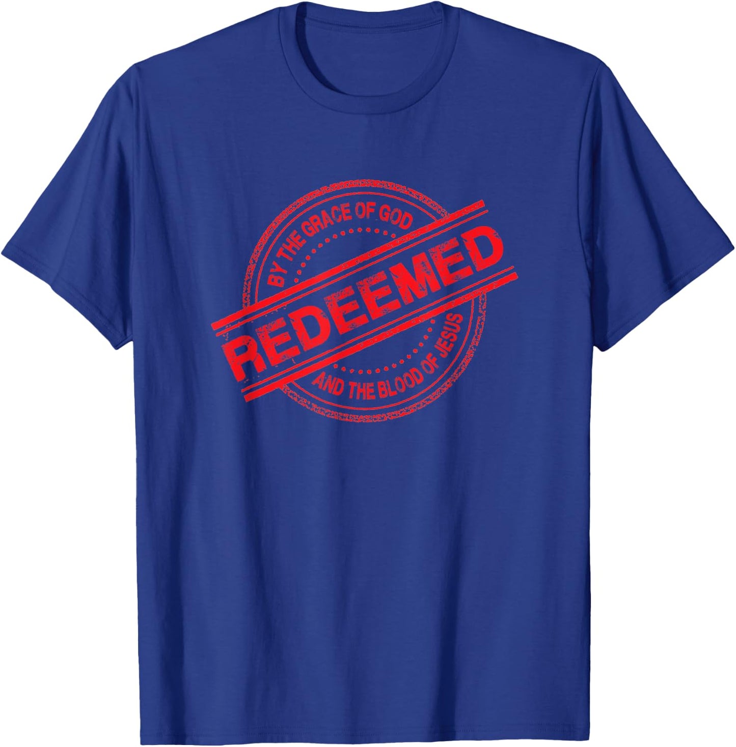 Christian REDEEMED By The Grace of God And Blood of Jesus T-Shirt - T-Shirt | Royal