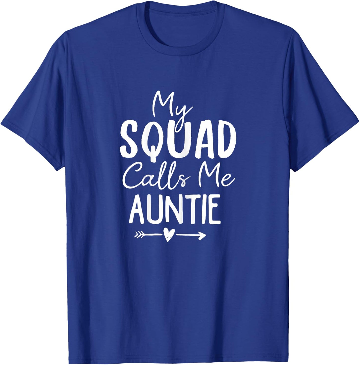 My Squad Calls Me Auntie Novelty Auntie Squad Saying Heart T-Shirt - T-Shirt | Royal
