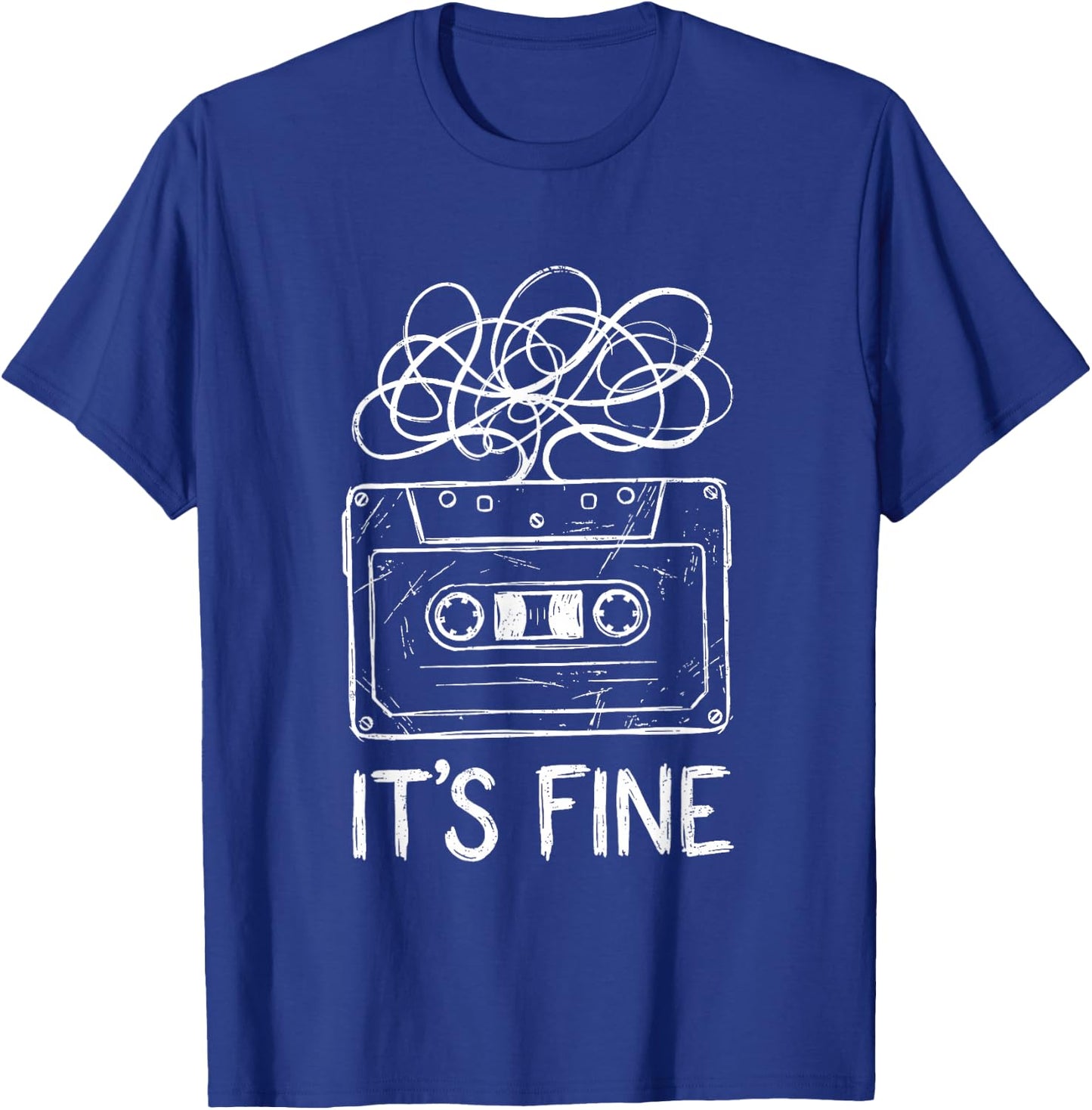 It's Fine Funny Cassette Tape Humor 80s 90s Nostalgic Music T-Shirt - T-Shirt | Royal