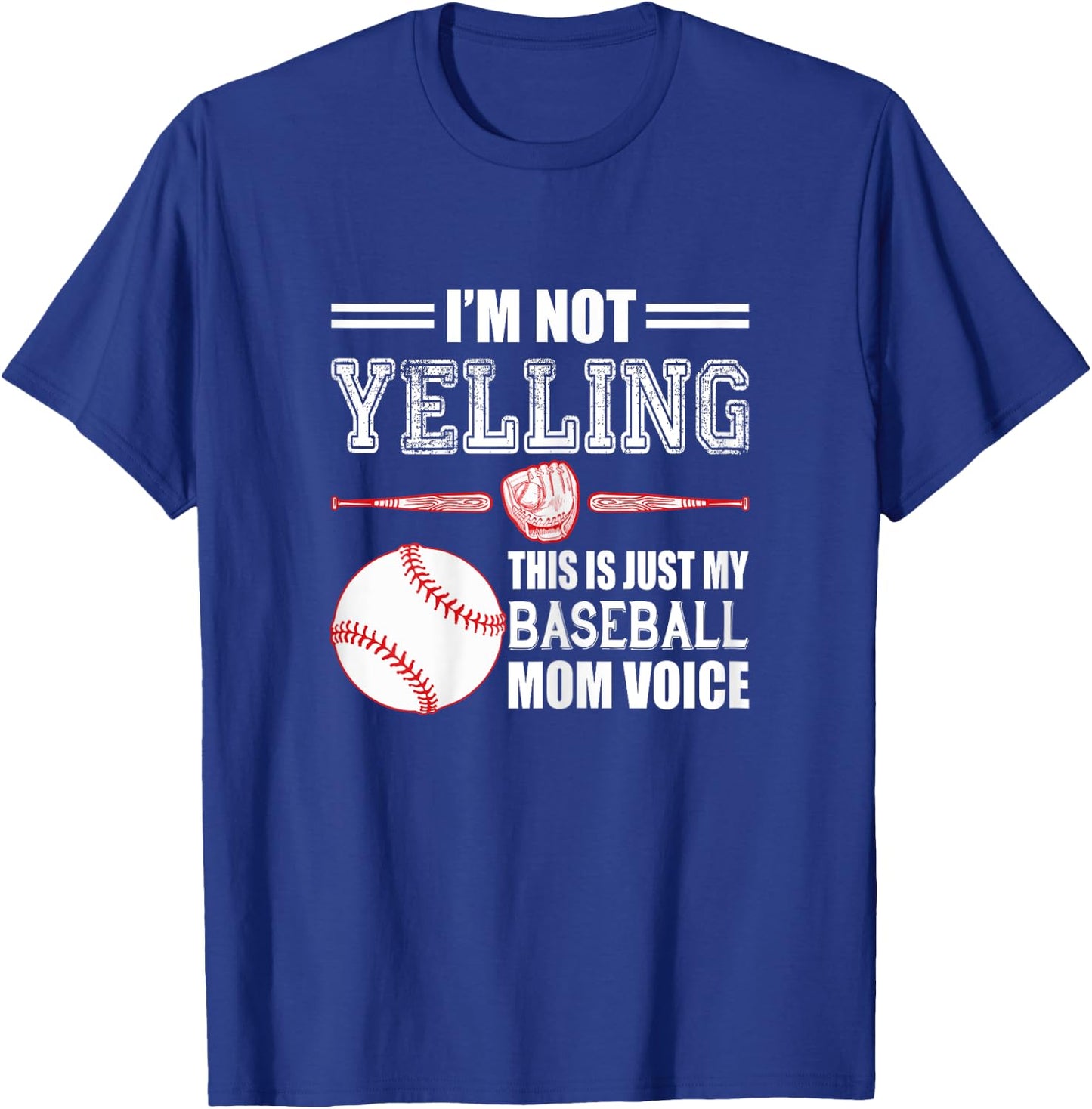 I'm Not Yelling This Is Just My Baseball Mom Voice T-Shirt - T-Shirt | Royal