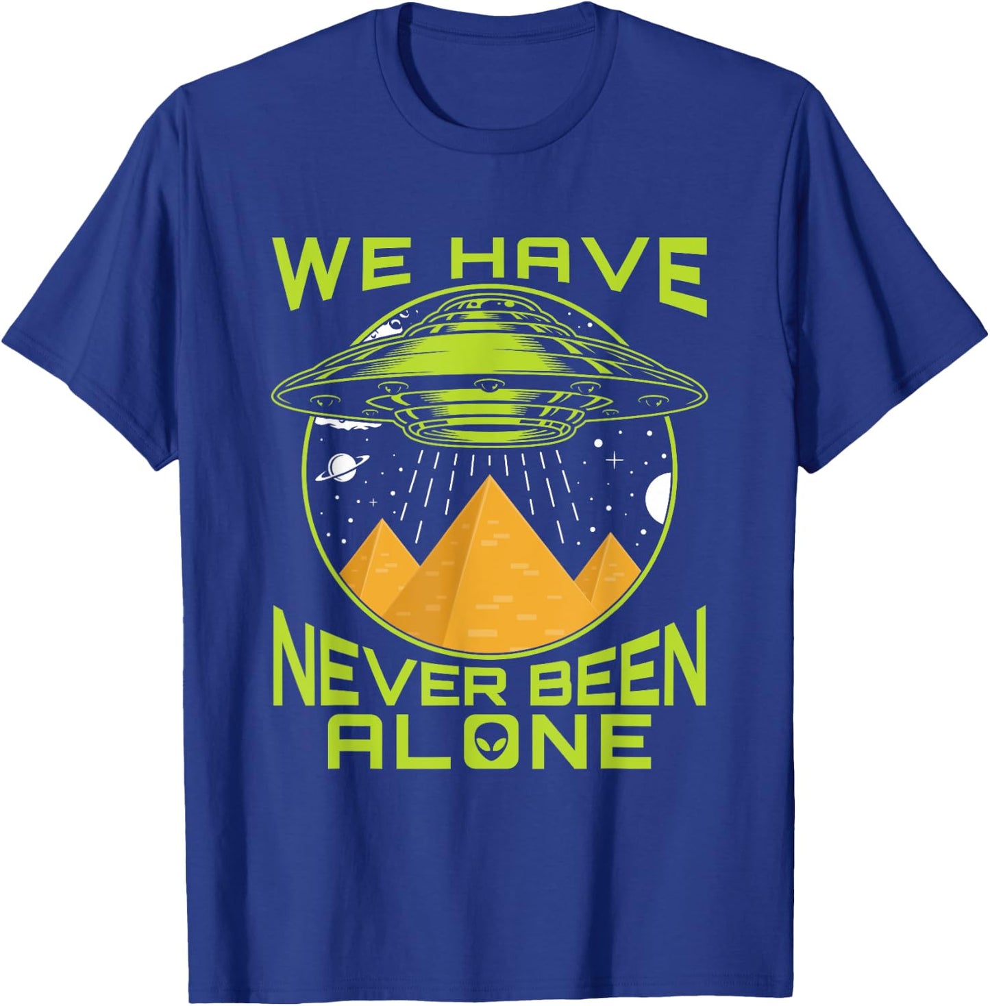 We Have Never Been Alone - Ancient Aliens Egypt T-Shirt - T-Shirt | Royal