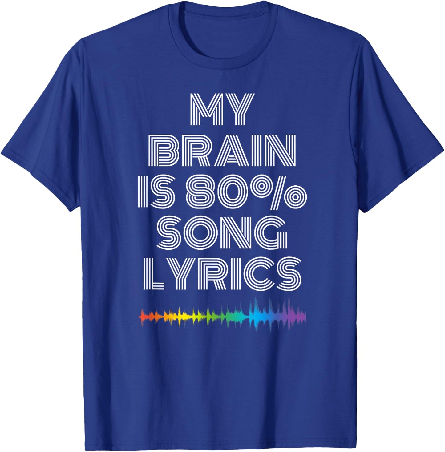 My Brain Is 80% Song Lyrics Funny Music Lover T-Shirt - T-Shirt | Royal