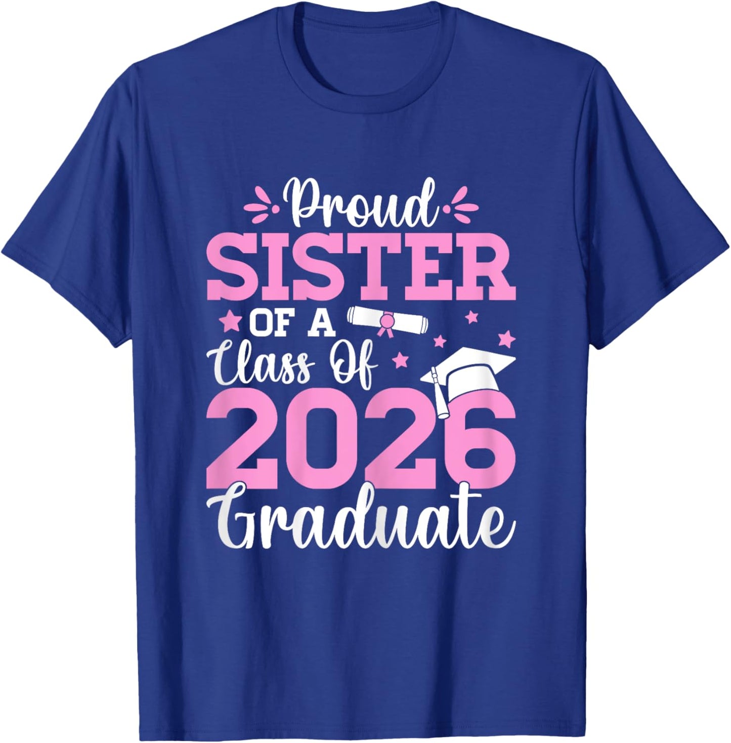 Proud Sister Class of 2026 Siblings Senior Graduate Gifts T-Shirt - T-Shirt | Royal