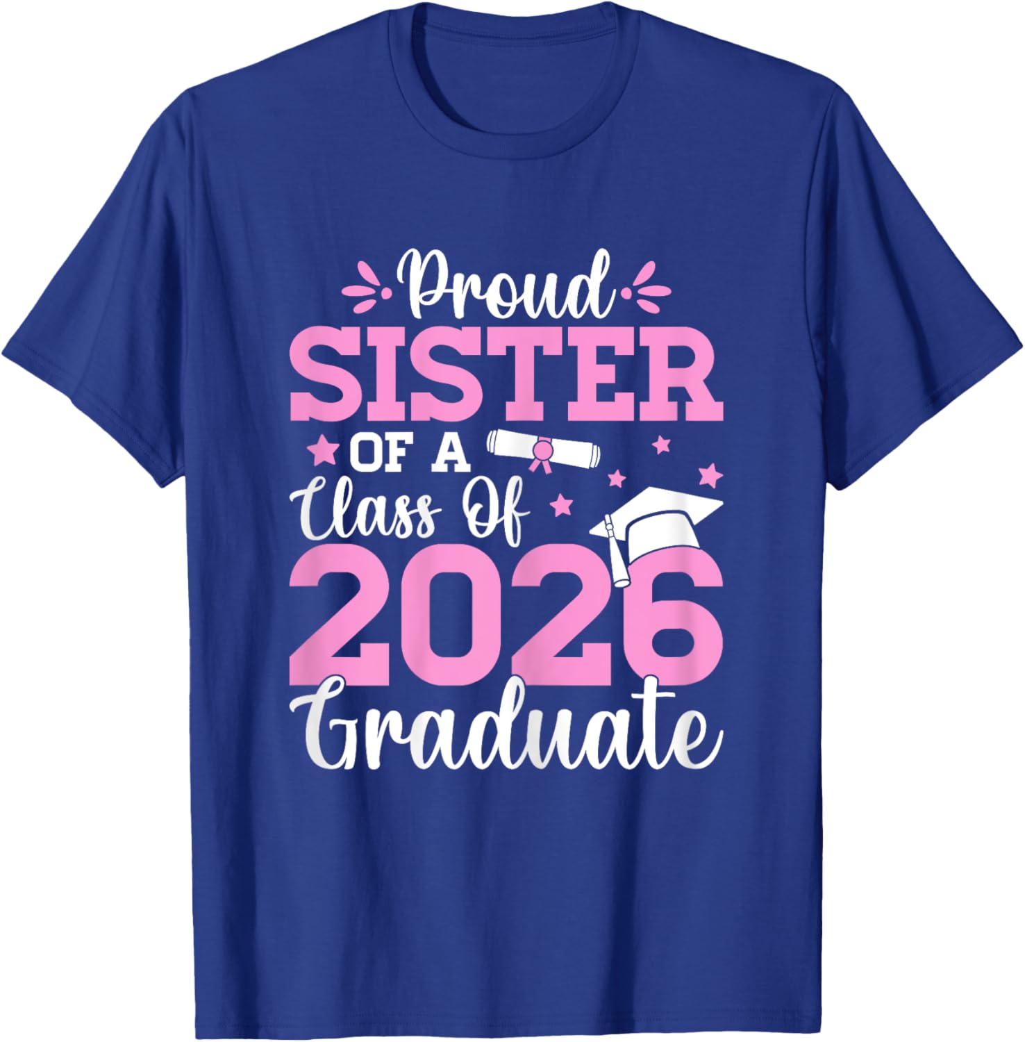 Proud Sister Class of 2026 Siblings Senior Graduate Gifts T-Shirt - T-Shirt | Royal