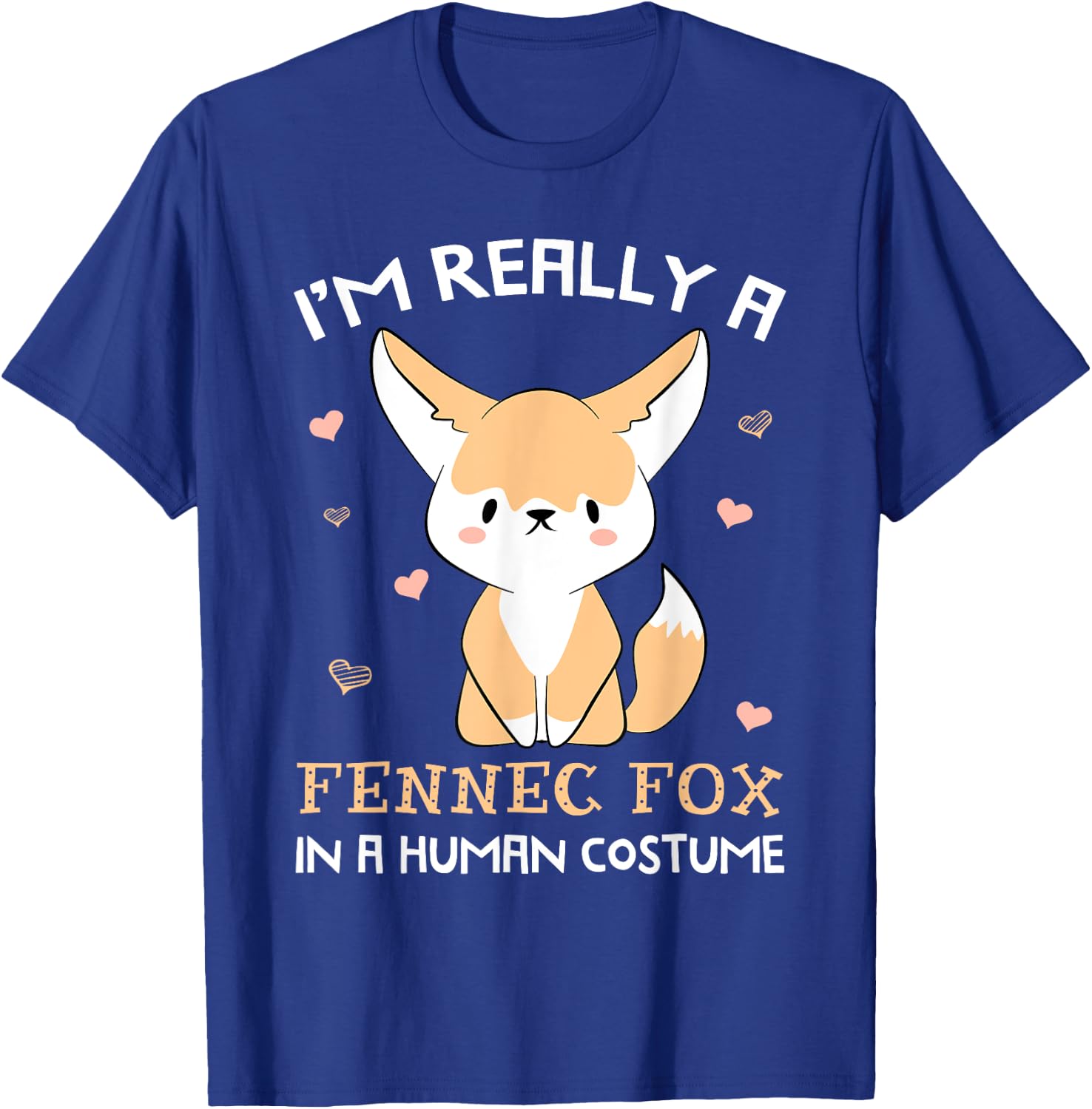 I'm Really A Fennec Fox In A Human Costume Funny Gift T-Shirt - T-Shirt | Royal