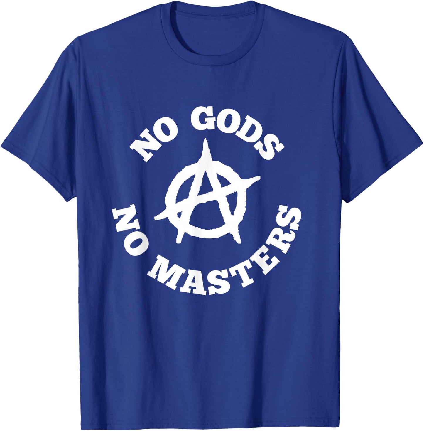No Gods No Masters Anarchy Symbol Anarchist Atheist T-Shirt - T-Shirt | Royal
