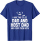 Foreign Host Family Dad Father Title Exchange Student Gift T-Shirt - T-Shirt | Royal
