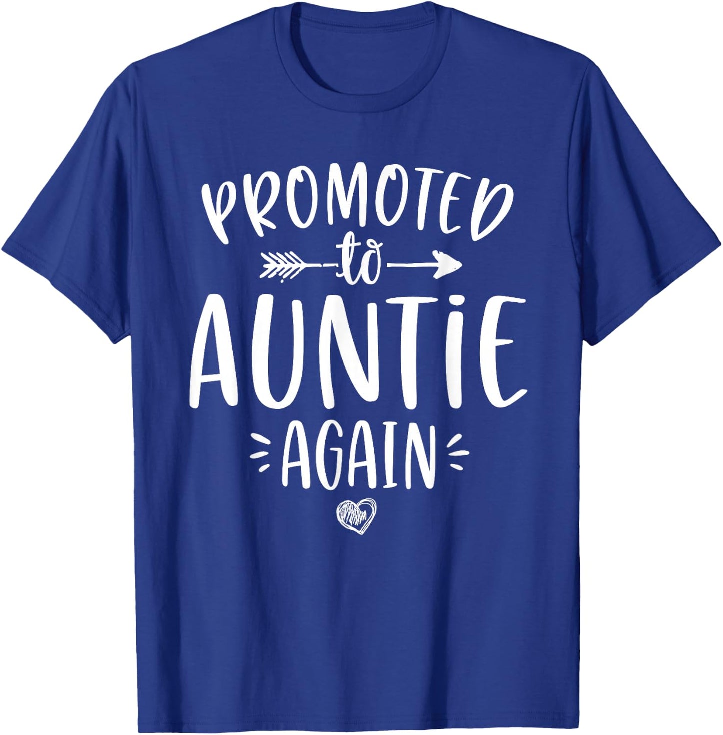 Promoted to Auntie Again New Aunt To Be Gift Sister T-Shirt - T-Shirt | Royal