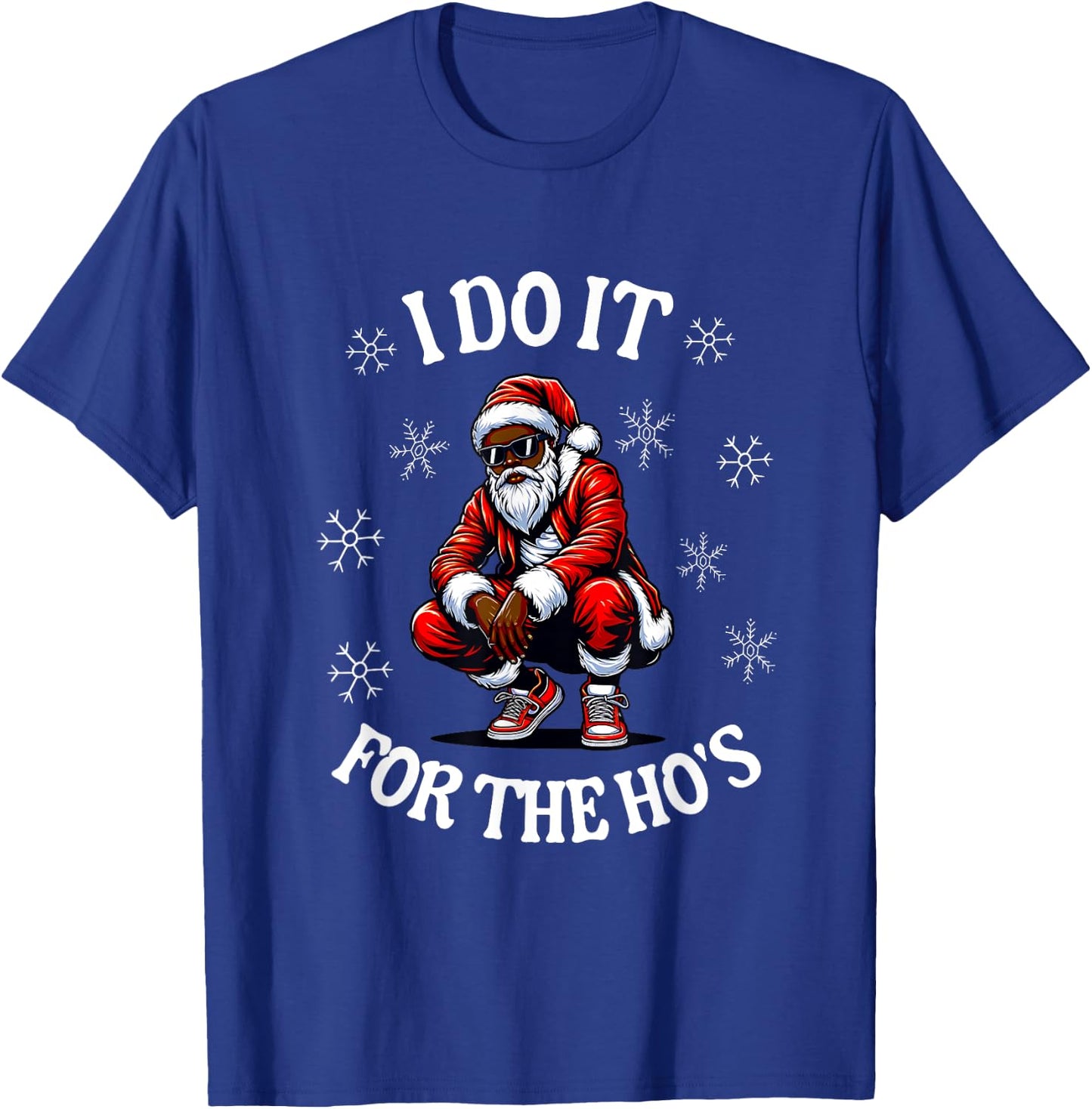 I Do It For The Hos African American Christmas Afro Santa T-Shirt - T-Shirt | Royal