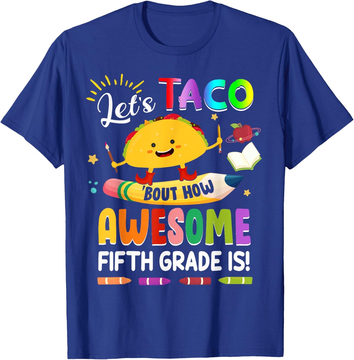 Let's Taco Bout How Awesome Fifth Grade Is Back to School T-Shirt - T-Shirt | Royal