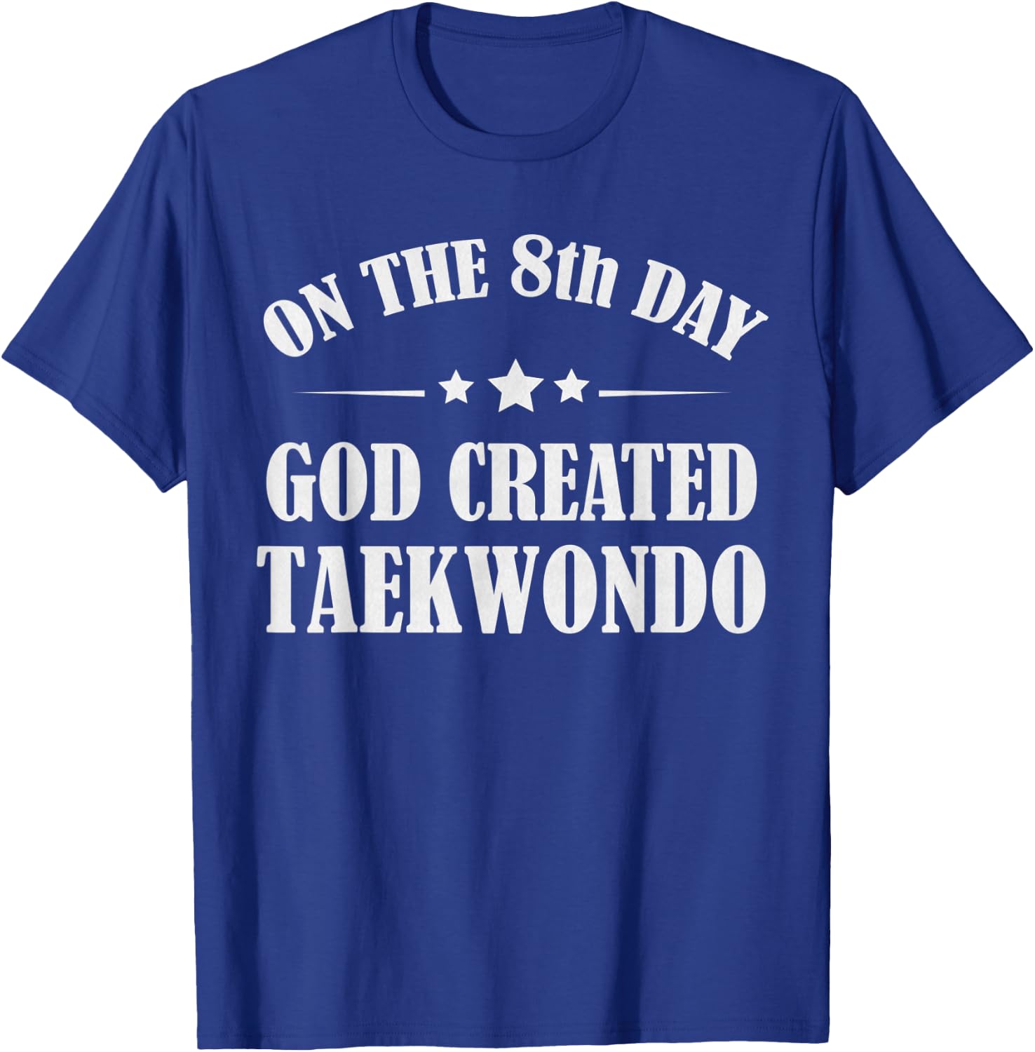 Taekwondo Martial Arts Funny Christian Quotes Gift T-Shirt - T-Shirt | Royal