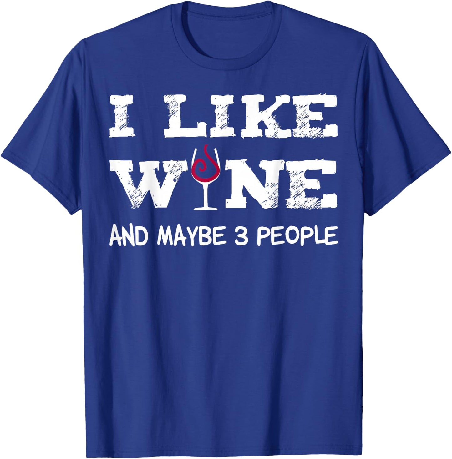 I like Wine and maybe 3 People Sommelier Wine Lover T-Shirt - T-Shirt | Royal