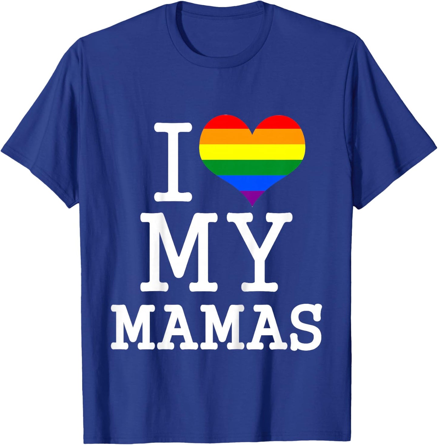 for My Gay Two Moms Baby Clothes I Love My Mamas Mothers Day T-Shirt - T-Shirt | Royal