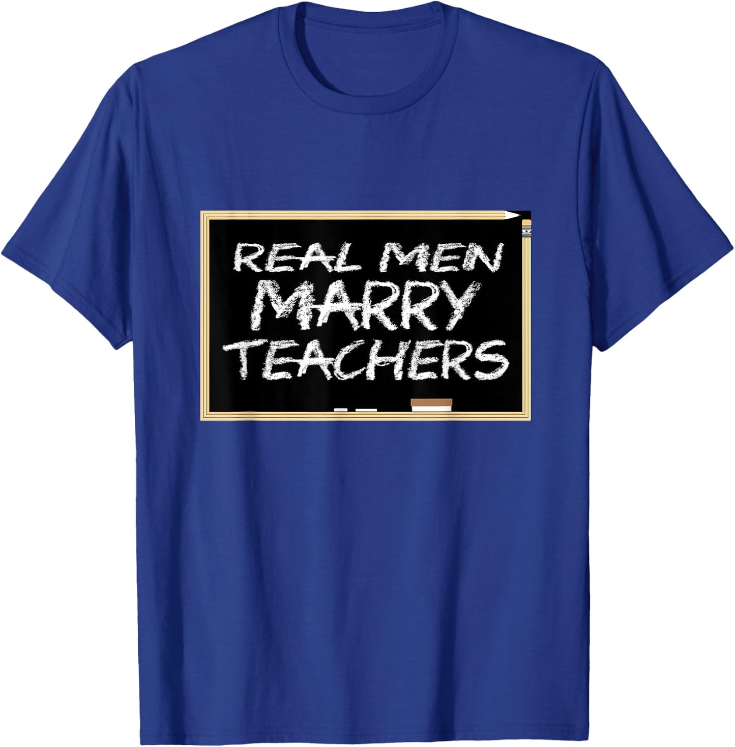 REAL MEN MARRY TEACHERS School Teacher T-Shirt - T-Shirt | Royal