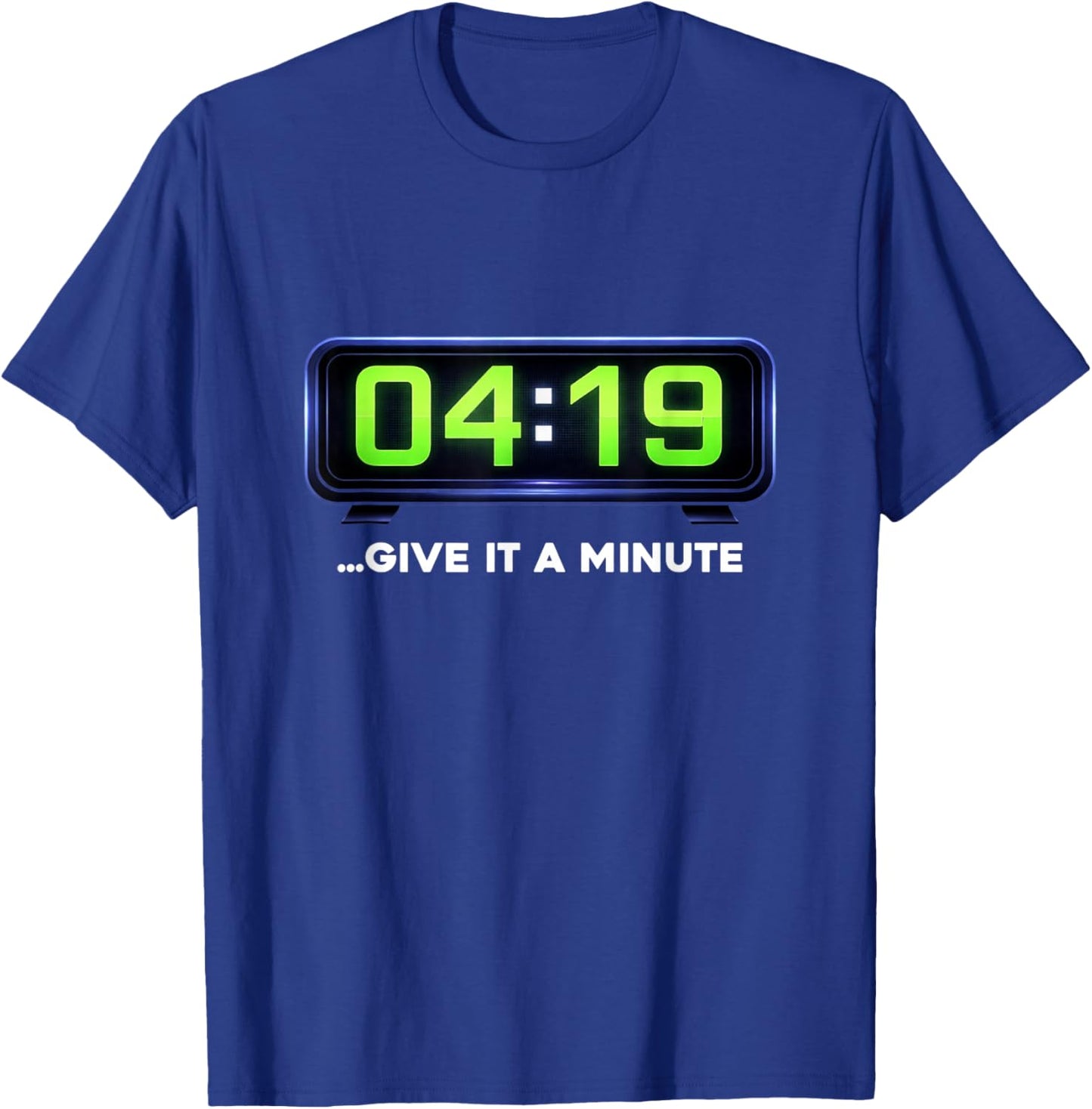420 Clock 419 Wait One Minute Funny Stoner Humor T-Shirt - T-Shirt | Royal