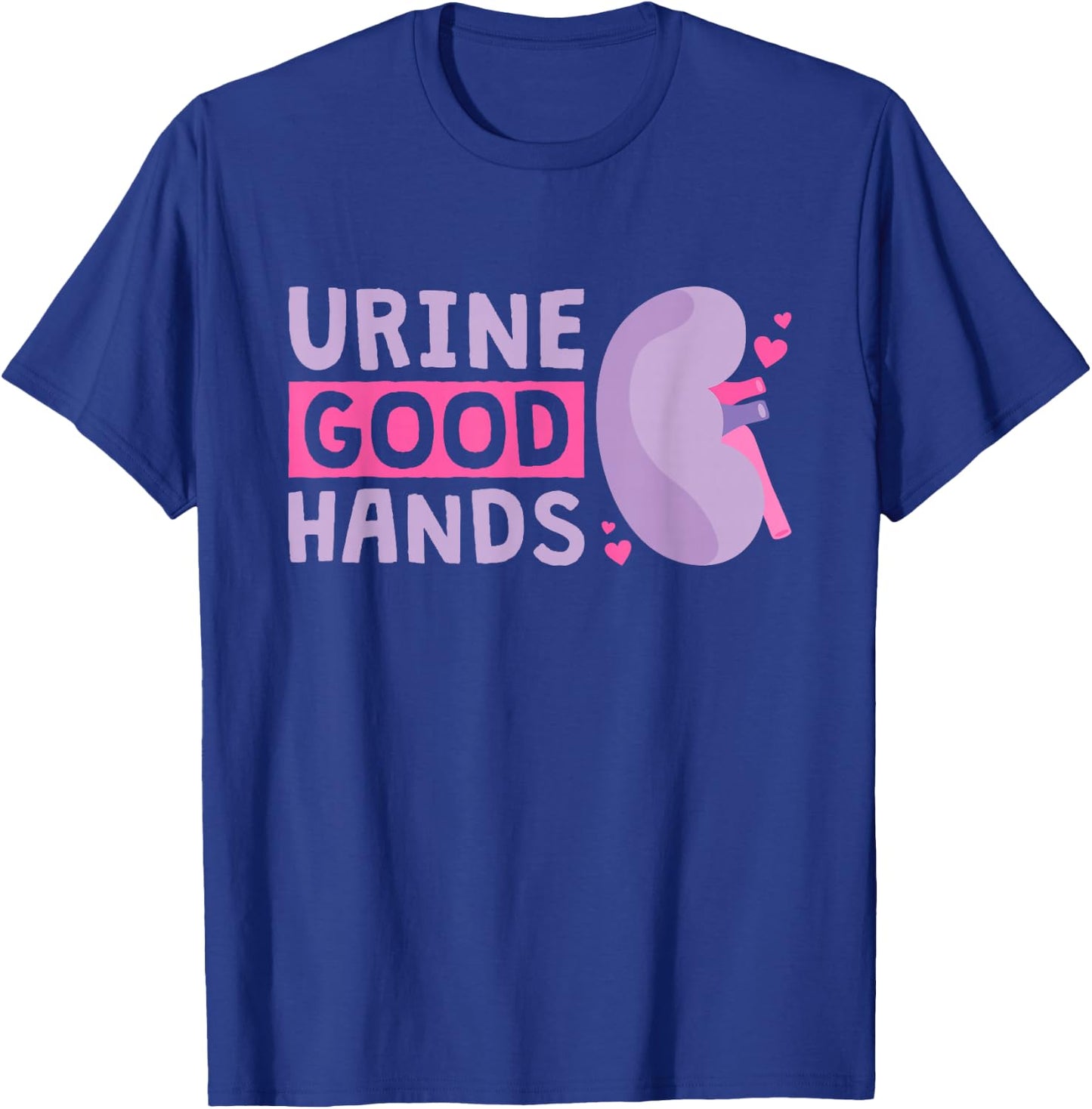 Urine Good Hands Dialysis Technician Nurse T-Shirt - T-Shirt | Royal
