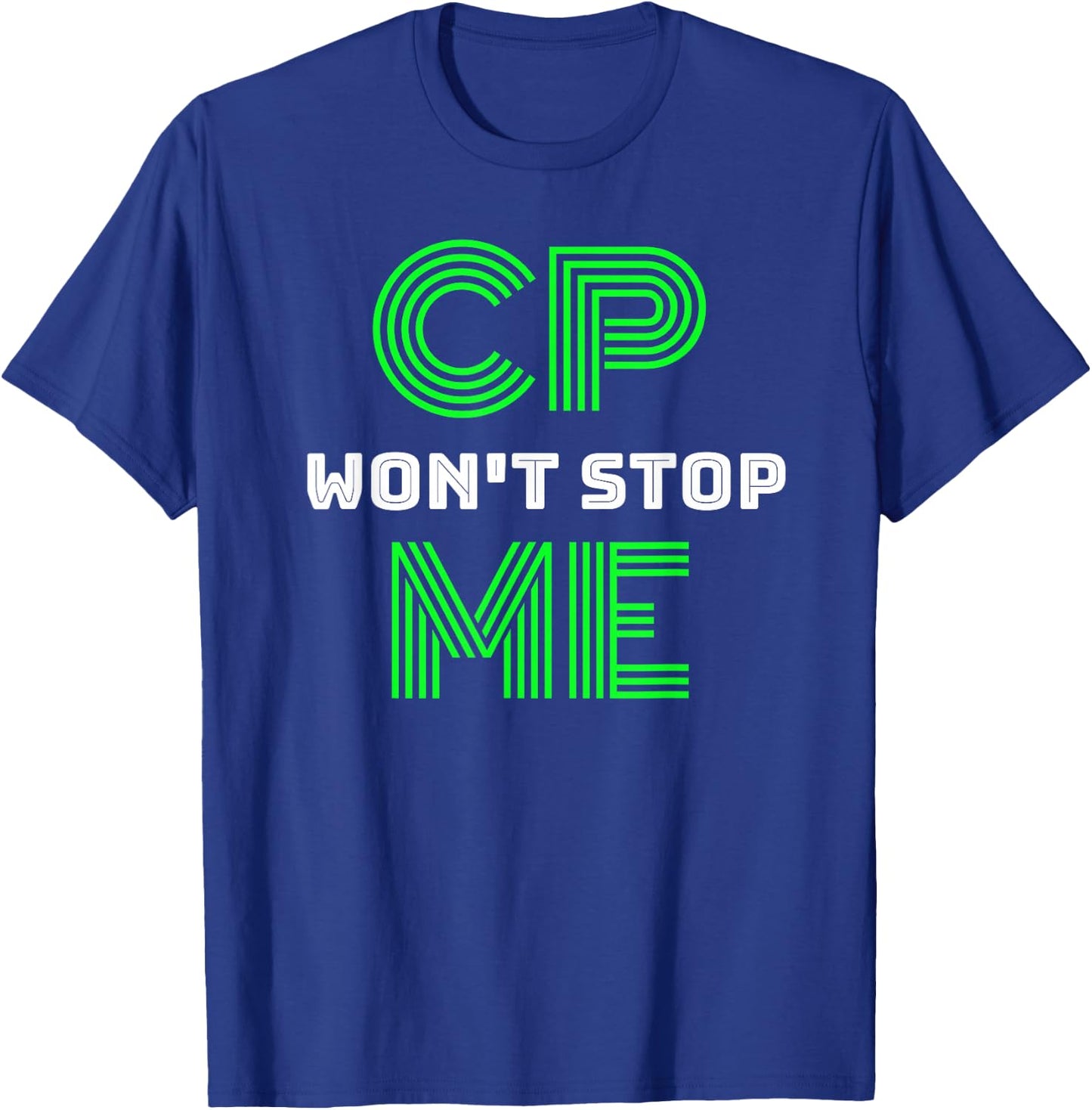 Brain Damage Awareness Cerebral Palsy CP Won't Stop Me T-Shirt - T-Shirt | Royal