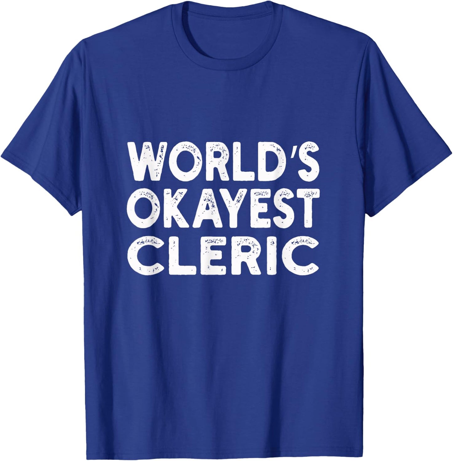 World's Okayest Cleric | Cleric T-Shirt - T-Shirt | Royal