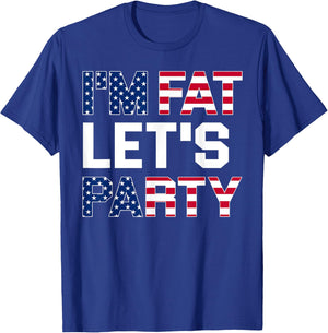 I'm Fat Let's Party Funny American Drinking Shirt T-Shirt - T-Shirt | Royal