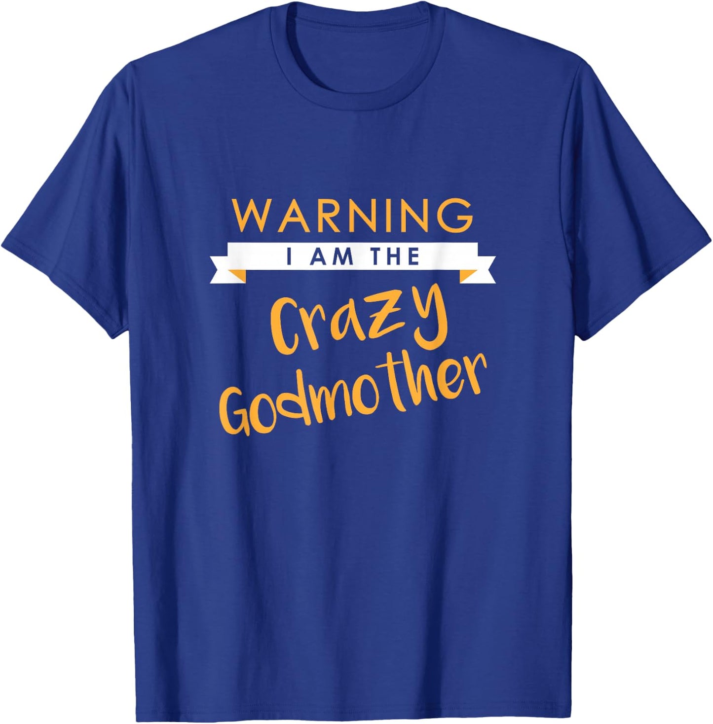 I am The Crazy Godmother Funny Cute Matching Gift T-Shirt - T-Shirt | Royal