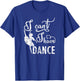 Sorry I Cant I Have Dance T-Shirt - T-Shirt | Royal