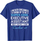 Funny Executive Assistant Gift T-Shirt - T-Shirt | Royal