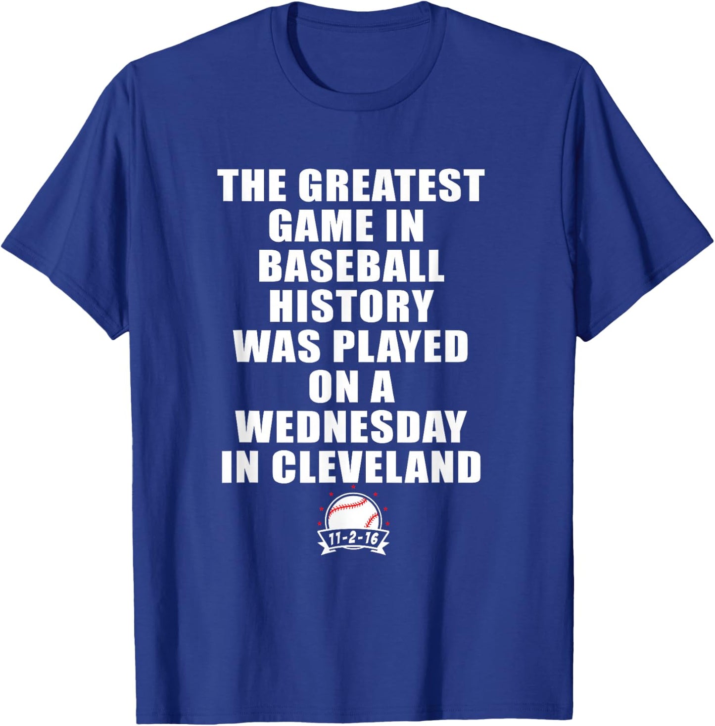 Greatest Game In Baseball Was On A Wednesday In Cleveland T-Shirt - T-Shirt | Royal