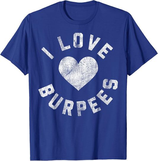 I Love Burpees Heart White Distressed T-Shirt - T-Shirt | Royal