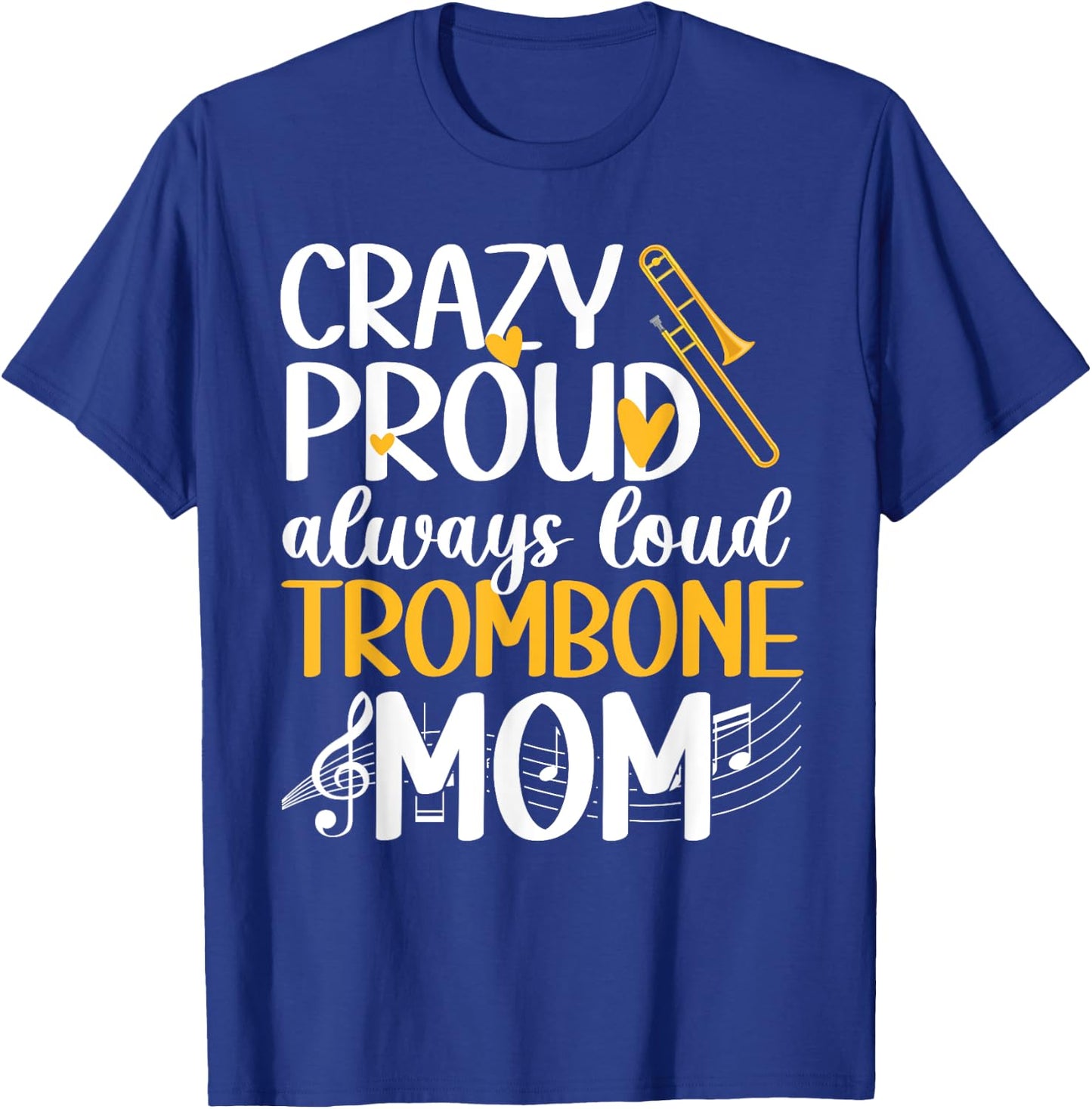 Crazy Proud Trombone Mom Of A Trombone Player Mama T-Shirt - T-Shirt | Royal