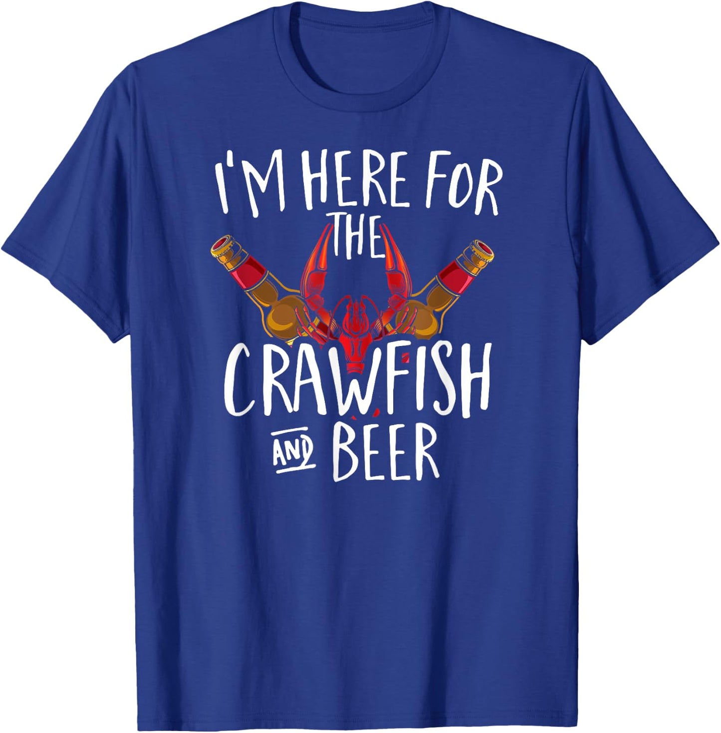 I'm Here For The Crawfish And Beer Cajun Boil Party T-Shirt - T-Shirt | Royal