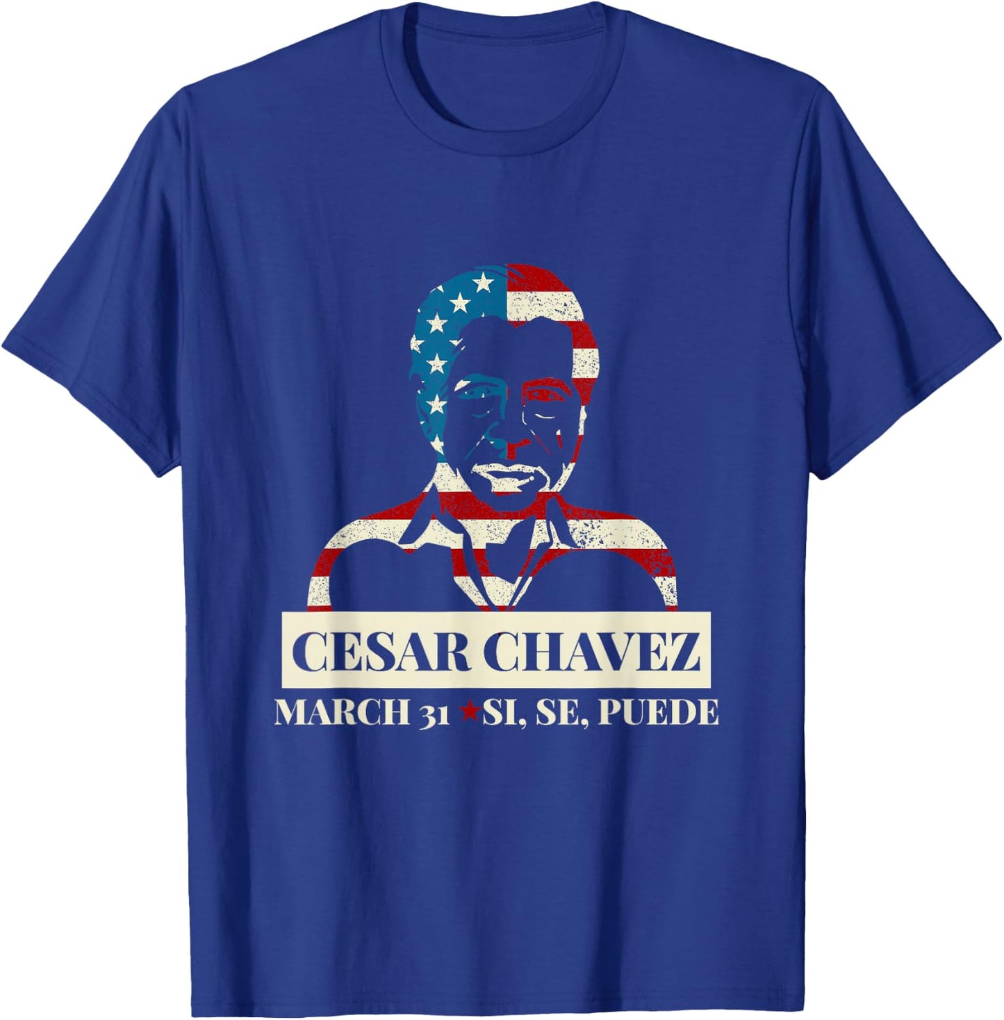 Cesar Chavez Day I March 31 Si Se Puede Gift & T-Shirt - T-Shirt | Royal